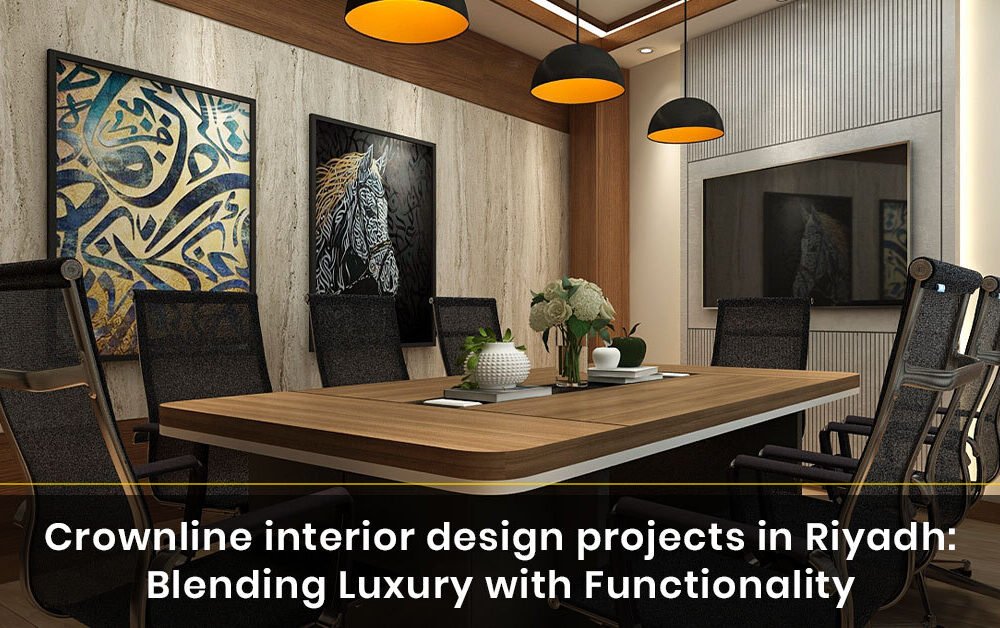 Crownline interior design projects in Riyadh