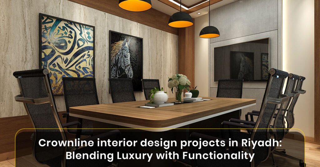 Crownline interior design projects in Riyadh