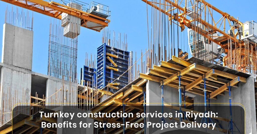 Turnkey construction services in Riyadh